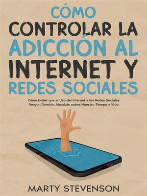 cover image of Cómo Controlar la Adicción al Internet y Redes Sociales